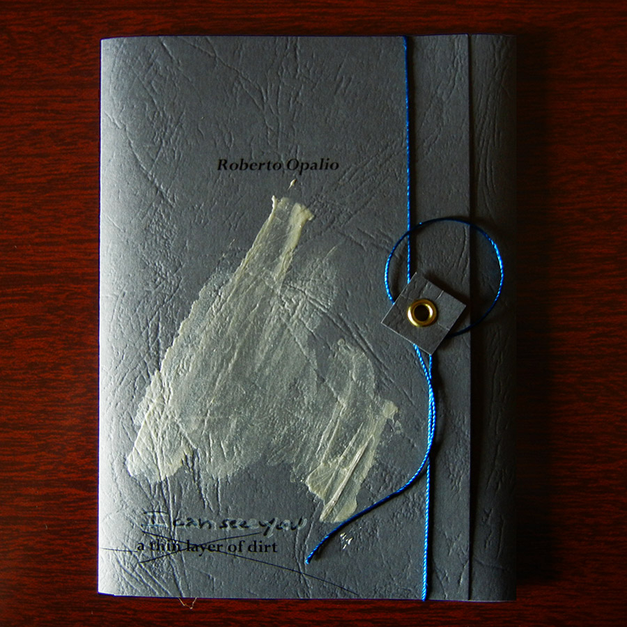 ROBERTO OPALIO - "a thin layer of dirt (I can see you)" ARTIST'S BOOK 