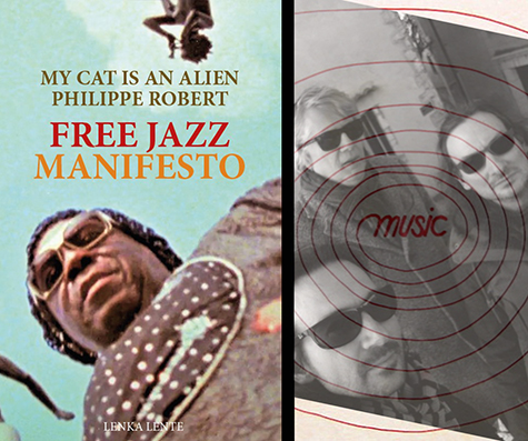 FREE JAZZ MANIFESTO BY My Cat Is An Alien & Philippe Robert